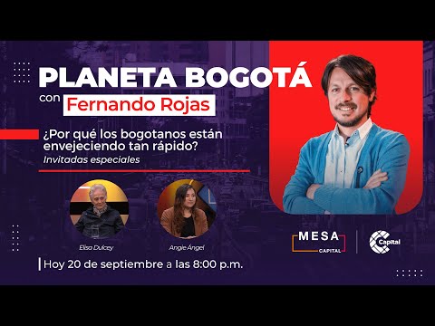 ¿Por qué los bogotanos están envejeciendo más rápido? | Planeta Bogotá - Mesa Capital | 13/09/23