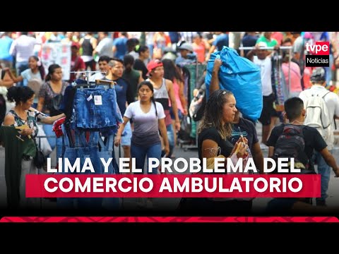 Comercio informal en Lima: ¿Por qué no funcionó la reubicación de los ambulantes?