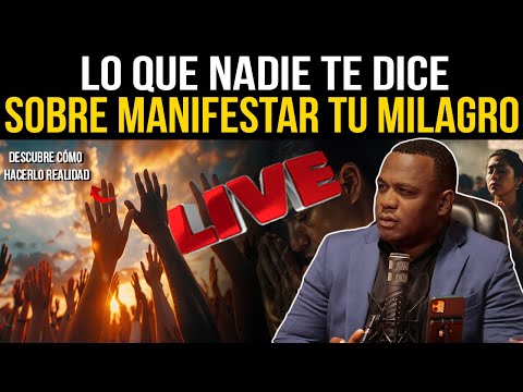 EN VIVO  TIEMPO DE MANIFESTACION MILAGROSA