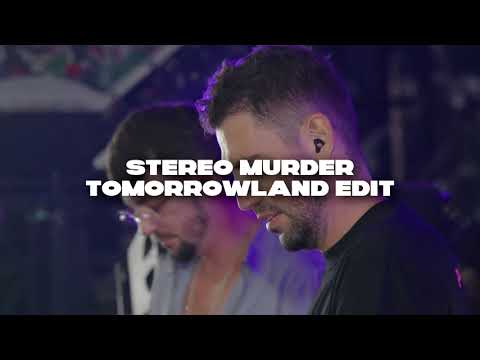 Stereo Murder (Tomorrowland Edit) - Dimitri Vegas & Like Mike, Marc Acardipane, Bassjackers