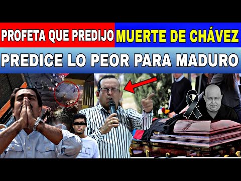 PROFETA QUE PREDIJO LA MUERTE DE CHAVEZ PONE A TEMBLAR A MADURO LLEGÓ SU FINAL-NOTICIAS DE VENEZUELA