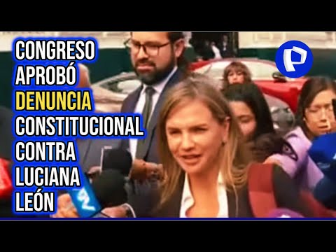 Luciana León: Congreso aprueba acusar a la excongresista por 3 delitos