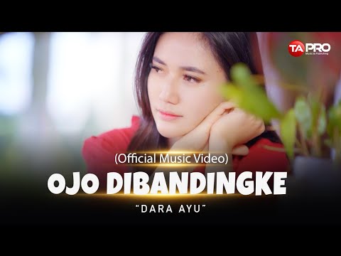 Dara Ayu - Ojo Dibandingke (Official Music Video)