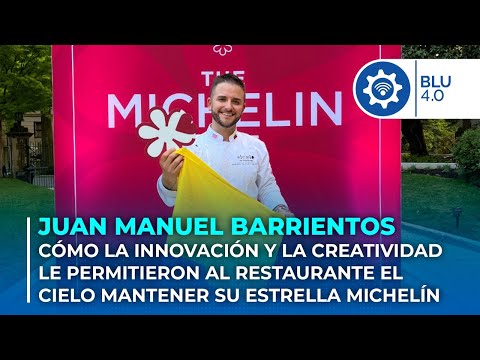 #BLU4P0 Juan Manuel Barrientos, fundador restaurante El Cielo, mantiene estrella Michelin