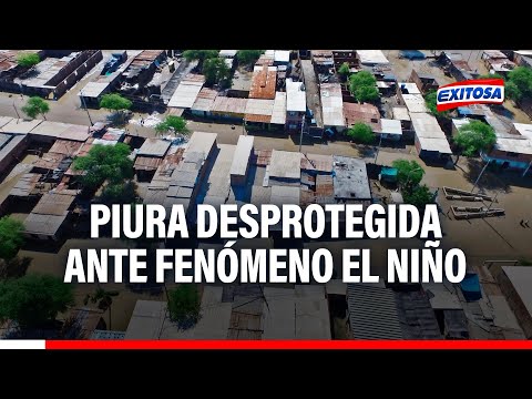 Cillóniz: En Piura no se han hecho las obras de prevención ante la llegada del fenómeno El Niño