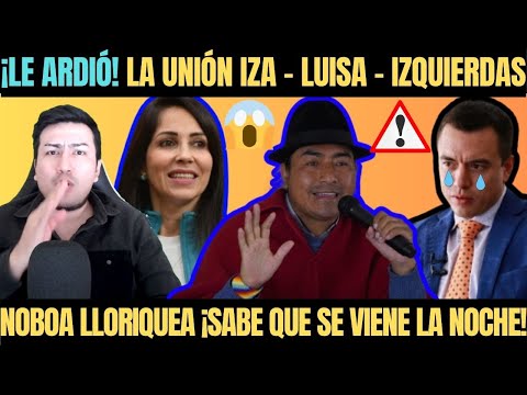 URGENTE Pdte. Daniel Noboa ¡Sintió el verdadero terror! Luisa, Iza y gremios le dieron en la LLAGA