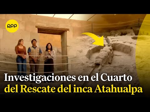 Cajamarca: Realizan nuevas investigaciones en el Cuarto del Rescate del inca Atahualpa