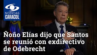 Ñoño Elías dijo que Juan Manuel Santos se reunió con exdirectivo de Odebrecht para financiar campaña