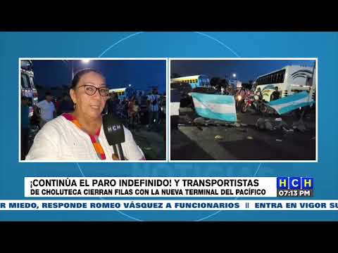 ¡Contitua el paro! transportistas de Choluteca cierran filas con la nueva Terminal del Pacífico