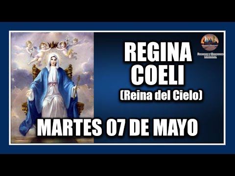 REGINA COELI - DE HOY MARTES 07 DE MAYO DE 2024:  REINA DEL CIELO - PARA REZAR EN PASCUA.