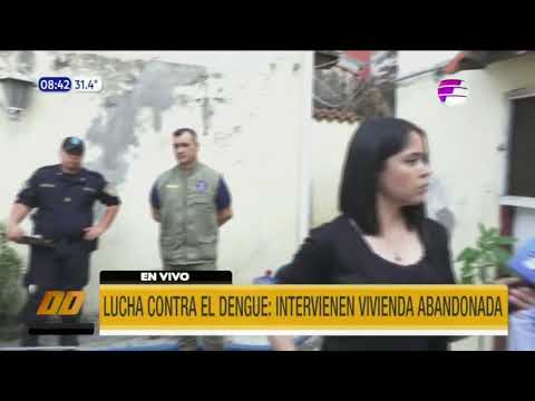 Lucha contra el Dengue: Intervienen vivienda abandonada en Asunción