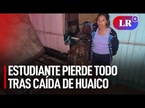 Estudiante de La Cantuta pide ayuda tras perderlo todo por la caída de huaico | #LR
