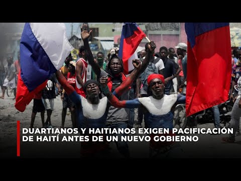Duartianos y haitianos exigen pacificación de Haití antes de un nuevo gobierno