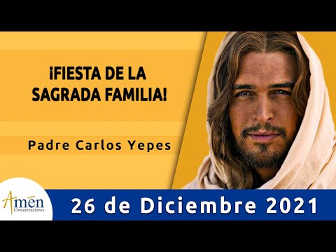 Evangelio De Hoy Domingo 26 Diciembre 2021 l Padre Carlos Yepes l Biblia l Lucas  2,41-52