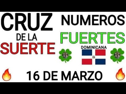 Cruz de la suerte y numeros ganadores para hoy 16 de Marzo para República Dominicana