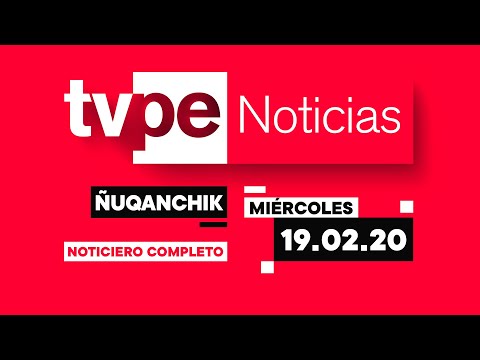 Ñuqanchik (19/02/2020) | TVPerú Noticias