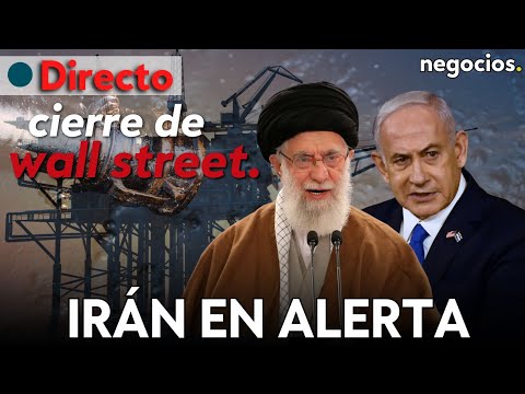 CIERRE DE WALL STREET: Irán en alerta, el Ayatolá pide unidad contra Israel e impulso al petróleo