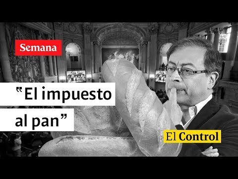 El Control a la reforma tributaria y al “impuesto al pan” de los colombianos