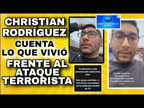 ? CHRISTIAN RODRÍGUEZ, PRODUCTOR DE TC TELEVISIÓN CUENTA LO QUE VIVIÓ EN EL ATENTADO TERRORISTA