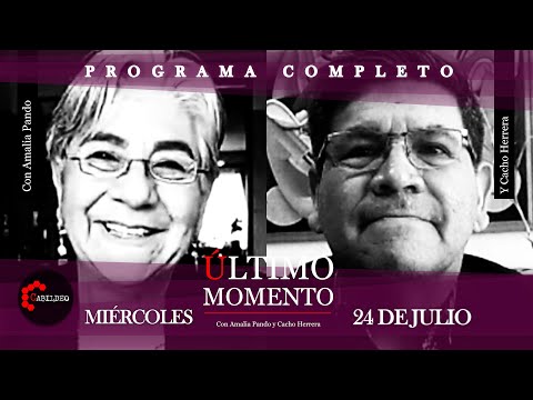 #ÚltimoMomento | PROGRAMA COMPLETO | 24.07.2024 | #CabildeoDigital