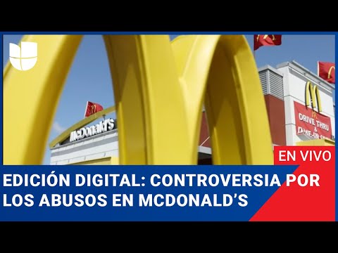 Edición Digital en vivo: Crece la controversia por los abusos a menores contratados en McDonald’s