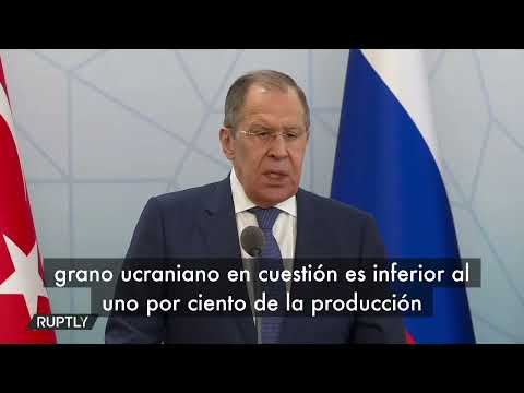 Lavrov (Rusia):La situación con el grano ucraniano no tiene nada que ver con la crisis alimentaria