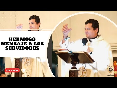 HERMOSO MENSAJE A LOS SERVIDORES - @PadreBernardoMoncada -  Evangelio Según San Marcos