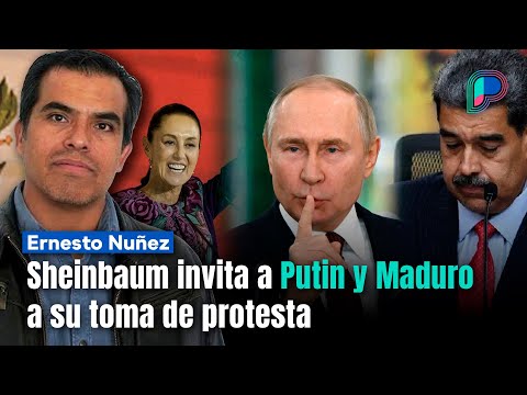 ¿Por qué invitó Claudia Sheinbaum a Vladimir Putin y Nicolás Maduro a su toma de posesión?: Análisis