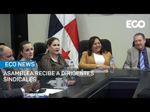 Asamblea Nacional recibe a dirigentes sindicales en medio de debate de reformas a la CSS | #EcoNews