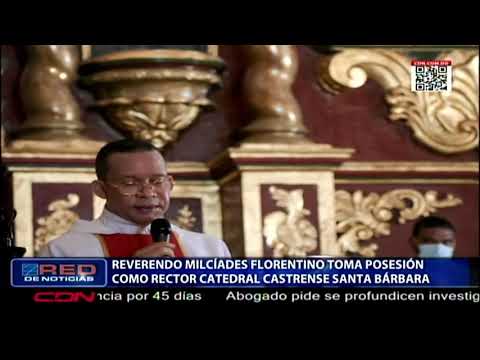 Reverendo Milcíades Florentino toma posesión como rector Catedral Castrense Santa Bárbara