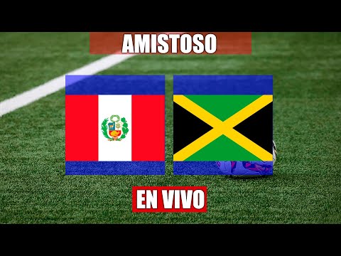 PERU vs JAMAICA EN VIVO Y EN DIRECTO | AMISTOSO INTERNACIONAL