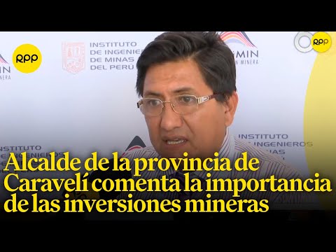 Provincia de Caravelí: ¿Cuál es la importancia de las inversiones mineras?