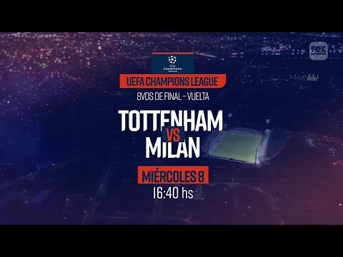 Tottenham VS. Milan - UEFA Champions League 2022/2023 - 8vos de Final VUELTA - FOX Sports PROMO
