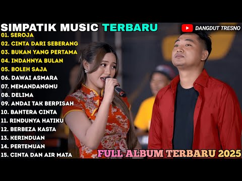SIMPATIK MUSIC TERBARU | SEROJA - CINTA DARI SEBERANG | SIMPATIK MUSIC FULL ALBUM TERPOPULER 2025
