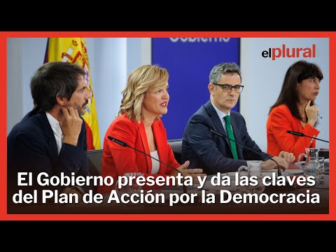 El Gobierno presenta el Plan de Acción por la Democracia