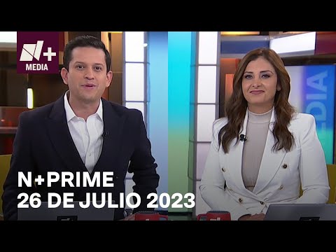 En Vivo: N+Prime - 26 de julio 2023