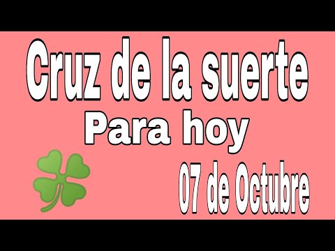 Cruz de hoy 07 de octubre del 2024 Cruz suerte