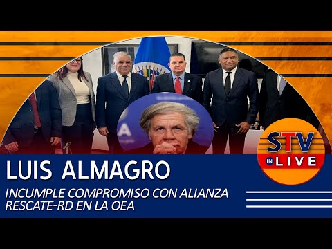 LUIS ALMAGRO INCUMPLE COMPROMISO CON ALIANZA RESCATE-RD EN LA OEA