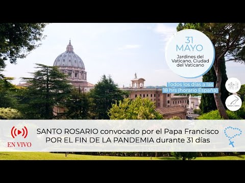 Santo Rosario por el fin de la pandemia convocado por el Papa Francisco - Día 31 de Mayo, C.Vaticano