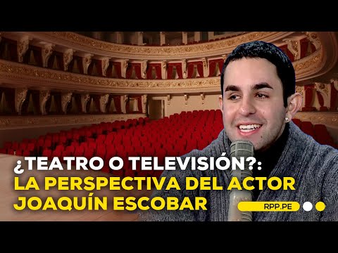 El actor Joaquín Escobar reflexiona sobre el poder comunicacional del teatro