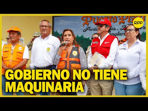 Dina Boluarte reconoce que el gobierno peruano no tiene maquinarias para afrontar intensas lluvias