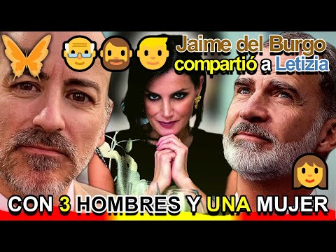 Jaime del Burgo compartió a Letizia con 3 ? HOMBRES y una  MUJER @Mascoalba