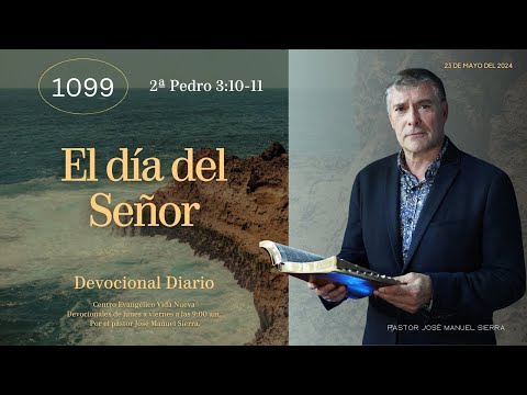 Devocional Diario 1099, por el p?? José Manuel Sierra.
