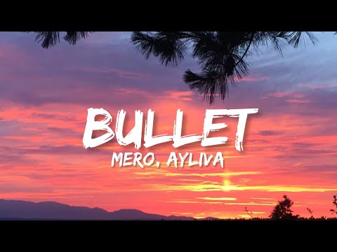 Mero & Ayliva - Bullet (Lyrics)