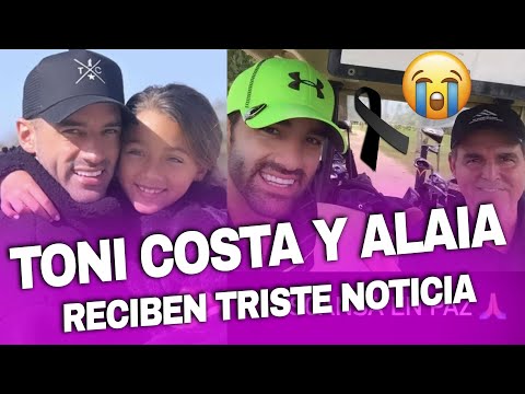 Toni Costa y su hija  Alaïa  recibieron TRISTE NOTICIA  estando de vacaciones en España.