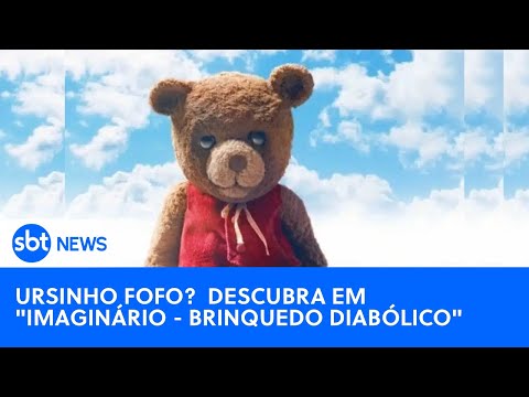 Cuidado com o ursinho de pelúcia: filme Imaginário - Brinquedo diabólico estreia no Brasil