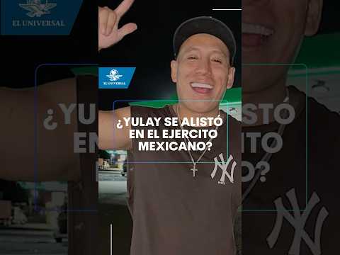 ¿Yulay se alistó en el ejército mexicano? #shorts