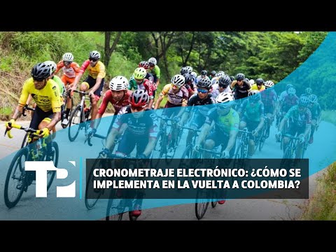 Cronometraje electrónico: ¿Cómo se implementa en la Vuelta a Colombia? |23.06.2024| TP Noticias