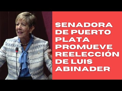 Senadora de Puerto Plata promueve reelección de Luis Abinader