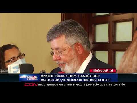 Ministerio Público atribuye a Díaz Rúa haber MANEJADO RD$ 1,500 millones de sobornos Odebrecht